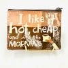 Just For Laughs BlueQ "I Like It Hot, Cheap And In The Morning" Coin Purse