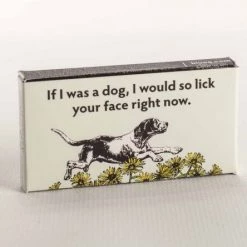 BlueQ Gum: If I Was A Dog, I Would So Lick Your Face Right Now.