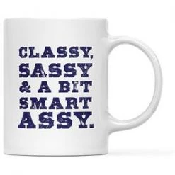 Tiramisu Sassy Coffee/Tea Mug: "Classy, Sassy & Smart Assy" Household