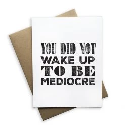 Tiramisu Card: You Did Not Wake Up To Be Mediocre Just For Laughs